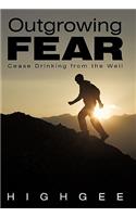 Outgrowing Fear