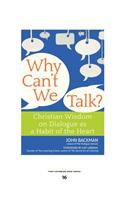 Why Can't We Talk?: Christian Wisdom on Dialogue as a Habit of the Heart (Large Print 16pt)