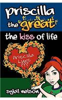 Priscilla the Great The Kiss of Life