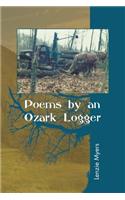 Poems by an Ozark Logger: (English)