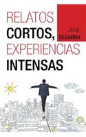 Relatos Cortos, Experiencias Intensas