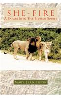 She-Fire: A Safari Into the Human Spirit