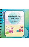 Sammi and Danny Learn about Uranus: (English)
