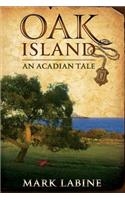 Oak Island An Acadian Tale