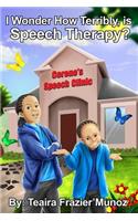 I Wonder How Terribly, is Speech Therapy?