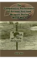 The Comparative Performance of German Anti-Tank Weapons During World War II
