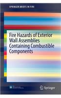 Fire Hazards of Exterior Wall Assemblies Containing Combustible Components