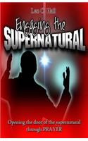 Engaging the Supernatural: Opening the Door of the Supernatural through Prayer(English)