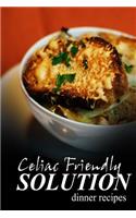 Celiac Friendly Solution - Dinner Recipes