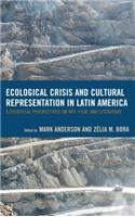 Ecological Crisis and Cultural Representation in Latin America