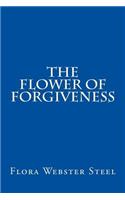 The Flower of Forgiveness