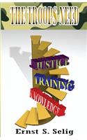 The Troops Need Knowledge, Training and Justice