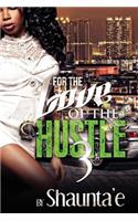 For The Love Of The Hustle 3