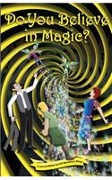 Do You Believe in Magic?