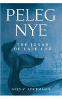 Peleg Nye: The Jonah of Cape Cod(English)