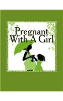 Pregnant With A Girl