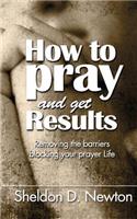 How To Pray And Get Results