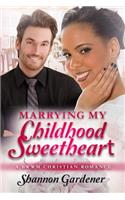 Marrying My Childhood Sweetheart: A BWWM Christian Romance