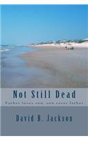 Not Still Dead