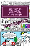 Lord's Prayer - Colouring In with Alphy