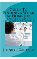 Guide To Finding a Work at Home Job: Jennifer Loves To Work At Home(English)