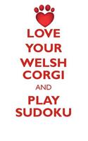 LOVE YOUR WELSH CORGI AND PLAY SUDOKU PEMBROKE WELSH CORGI SUDOKU LEVEL 1 of 15