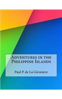 Adventures in the Philippine Islands