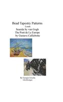 Bead Tapestry Patterns Loom Seaside by van Gogh The Pont de LeEurope by Gustave