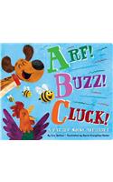 Arf! Buzz! Cluck!