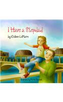 I Have a Stepdad: (The I Have)