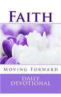 Faith Moving Forward: Daily Christian Devotional For Strong Women