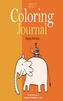 2017 Coloring Journal - Happy Animals: Best Christmas Gift for Children! This Is a Coloring Book for Children, Also a Journal for Parents. After Your