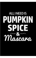 All I Need Is Pumpkin Spice & Mascara