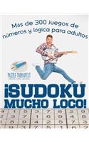¡Sudoku Mucho Loco! Más de 300 juegos de números y lógica para adultos