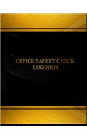 Office Safety Check & Maintenance Log(Log Book, Journal -125 pgs, 8.5X11 inches): Office Safety Check and Maintenance Logbook (Black cover, X-Large)