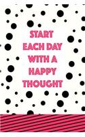 Start Each Day With A Happy Thought
