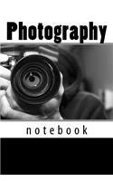 Photography: 150 page lined notebook