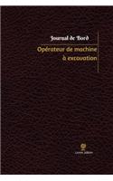 Opérateur de machine à excavation Journal de bord: Registre, 100 pages, 15,24 x 22,86 cm