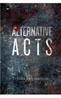Alternative Acts
