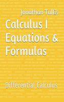 Calculus I Equations & Formulas: Differential Calculus(1 Calculus Equations & Formulas)