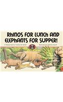 Rhinos for Lunch and Elephants for Supper!