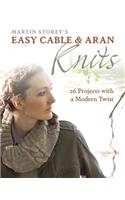 Easy Cable and Aran Knits: 26 Projects with a Modern Twist