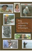 Being and Becoming Indigenous Archaeologists