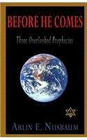 Before He Comes, Three Overlooked Prophecies