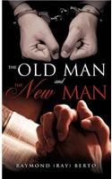 The old man and the new man