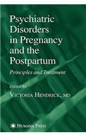 Psychiatric Disorders in Pregnancy and the Postpartum