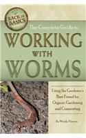 The Complete Guide to Working with Worms: Using the Gardener's Best Friend for Organic Gardening and Composting Revised 2nd Edition(Back to Basics)