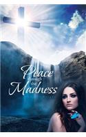 Peace Through the Madness