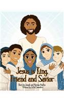Jesus Is King, Friend and Savior