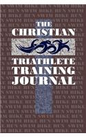The Christian Triathlete Training Journal